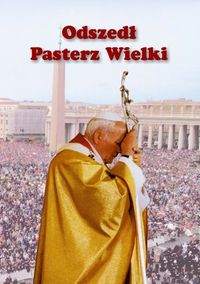 Odszedł Pasterz Wielki