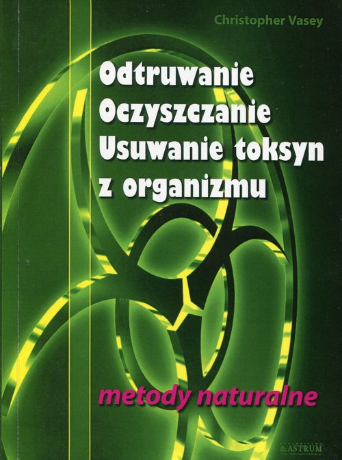 Odtruwanie Oczyszczanie Usuwanie toksyn z organizmu