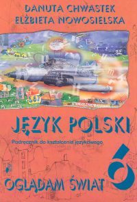 Oglądam świat 6 Język polski Podręcznik do kształcenia językowego