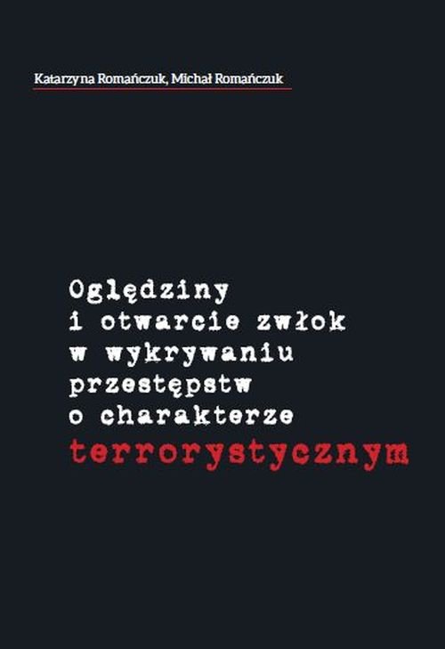 Oględziny i otwarcie zwłok w wykrywaniu przestępstw o charakterze terrorystycznym