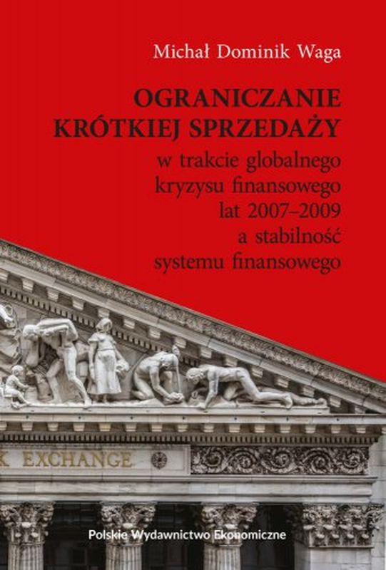 Ograniczanie krótkiej sprzedaży w trakcie globalnego kryzysu finansowego lat 2007-2009 a stabilność