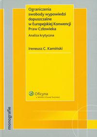 Ograniczenia swobody wypowiedzi dopuszczalne w Europejskiej Konwencji Praw Człowieka