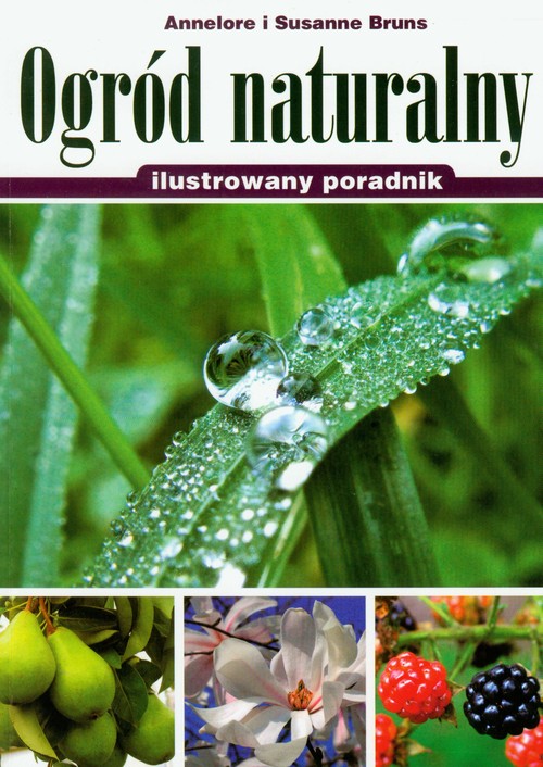 Ogród naturalny. Ilustrowany przewodnik