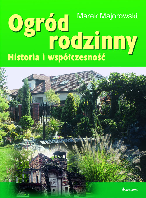 Ogród rodzinny. Historia i współczesność