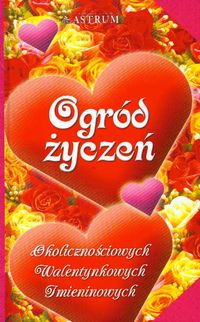 Ogród życzeń okolicznościowych, walentynkowych, imieninowych...