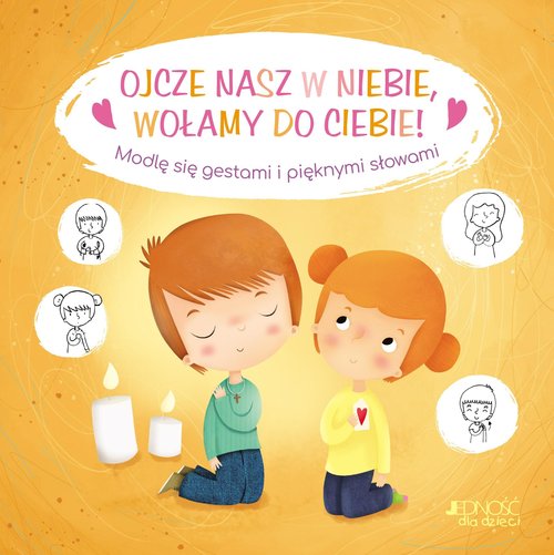Ojcze nasz w niebie wołamy do Ciebie!