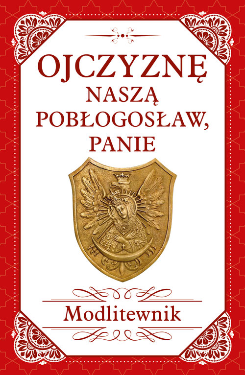 Ojczyznę naszą pobłogosław, Panie Modlitewnik