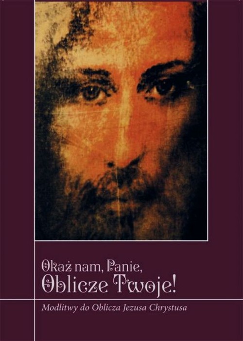 Okaż nam Panie oblicze Twoje