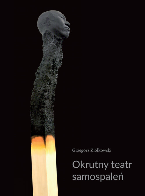 Okrutny teatr samospaleń