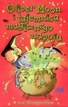 Oliver Moon i tajemnica magicznego napoju