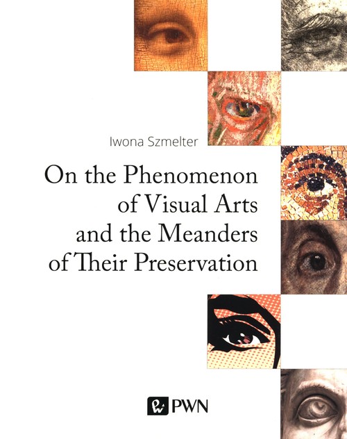 On the Phenomenon of Visual Arts and the Meanders of Their Preservation