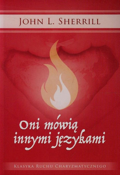 Oni mówią innymi językami. Klasyka ruchu charyzmatycznego