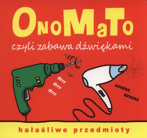 OnoMaTo czyli zabawa dźwiękami Hałaśliwe przedmioty