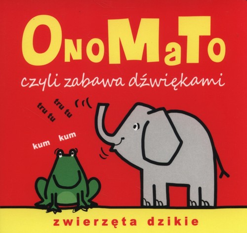 OnoMaTo czyli zabawa dźwiękami Zwierzęta dzikie