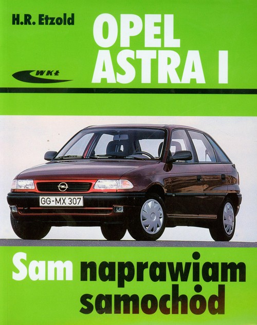 Opel Astra I Sam naprawiam samochód