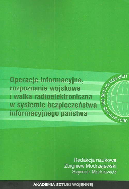Operacje informacyjne rozpoznanie wojskowe i walka radioelektroniczna w systemie bezpieczeństwa info