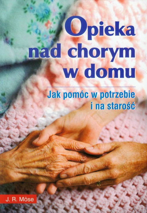 Opieka nad chorym w domu. Jak pomóc w potrzebie i na starość