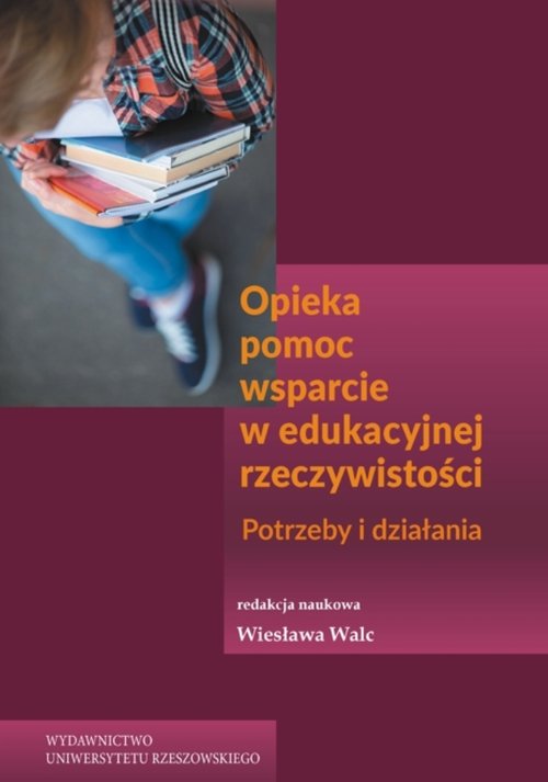 Opieka pomoc wsparcie w edukacyjnej rzeczywistości