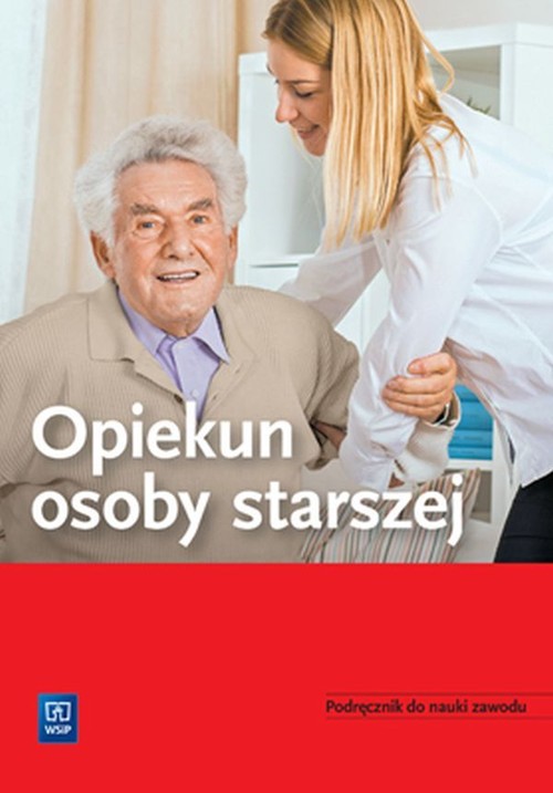 Opiekun osoby starszej Podręcznik do nauki zawodu