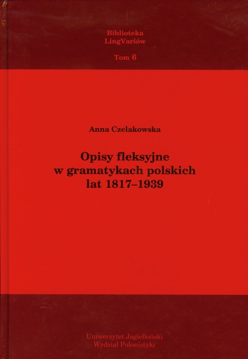 Opisy fleksyjne w gramatykach polskich lat 1817-1939