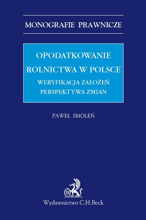 Opodatkowanie rolnictwa w Polsce Weryfikacja założeń Perspektywa zmian