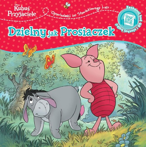 Opowiastki ze Stuwiekowego Lasu. Dzielny jak Prosiaczek. Disney Kubuś i Przyjaciele