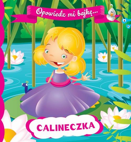 Opowiedz mi bajkę Calineczka