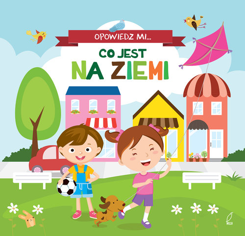 Opowiedz mi Co jest na ziemi