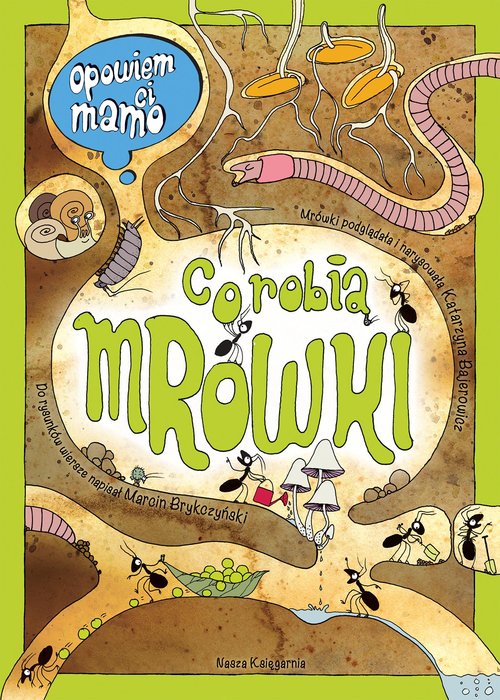Opowiem ci, mamo Co robią mrówki