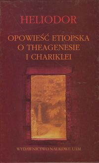 Opowieść etiopska o Theagenisie i Chariklei