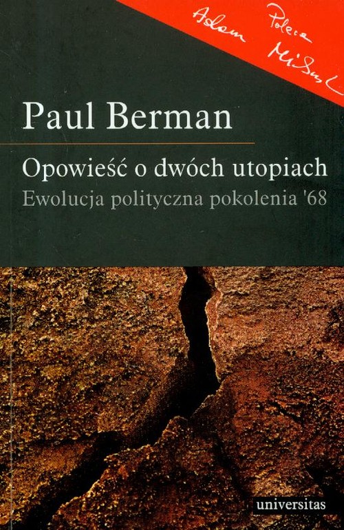 Opowieść o dwóch utopiach Ewolucja polityczna pokolenia '68