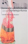 Opowieść o kobiecie spod znaku Ognistego Konia