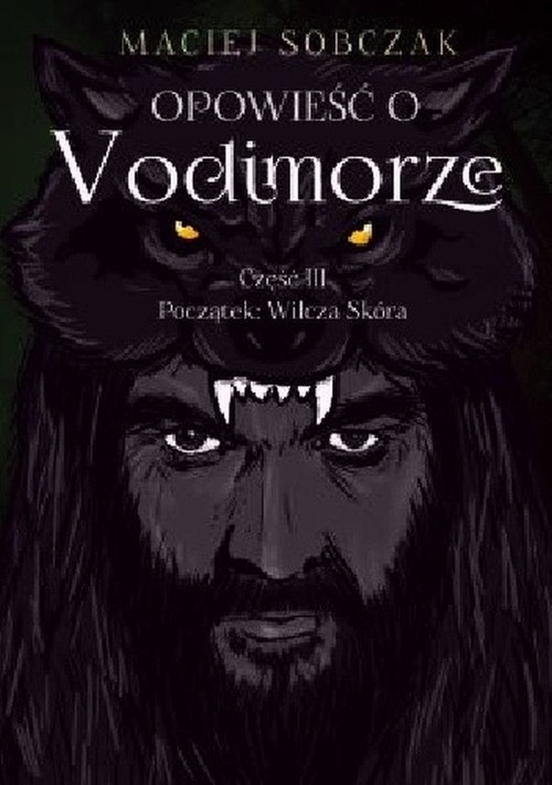 Opowieść o Vodimorze Część 3 Początek: Wilcza Skóra