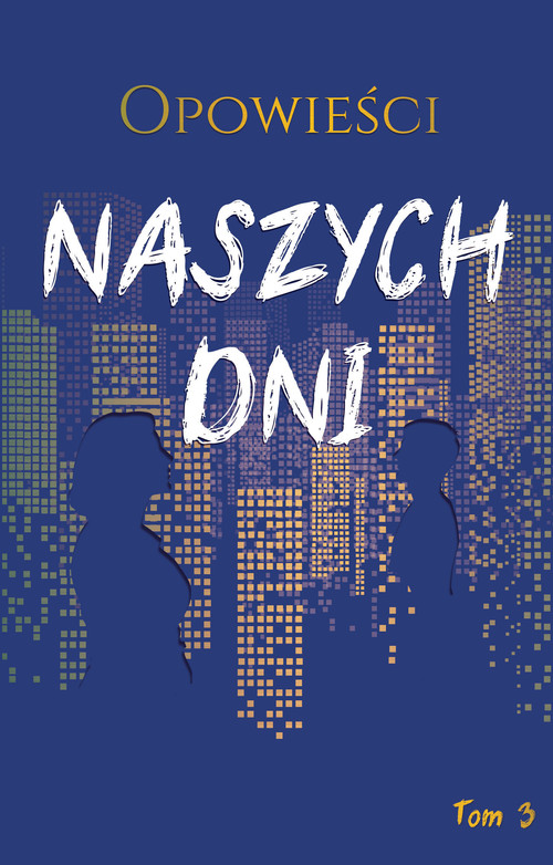 Opowieści naszych dni tom 3