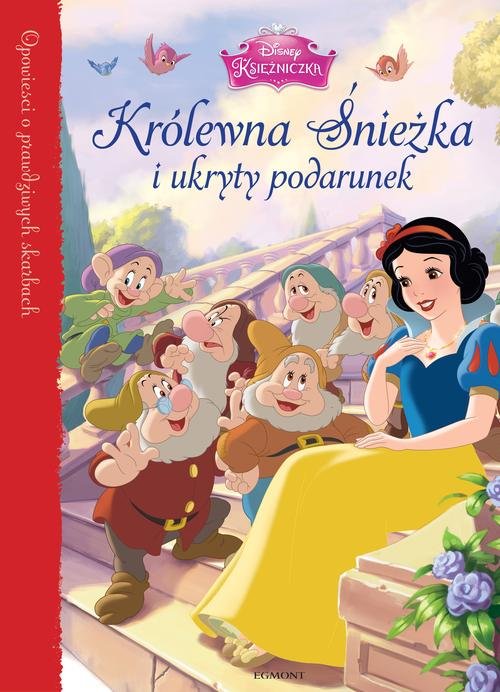 Opowieści o prawdziwych skarbach. Disney Księżniczka. Królewna Śnieżka i ukryty podarunek