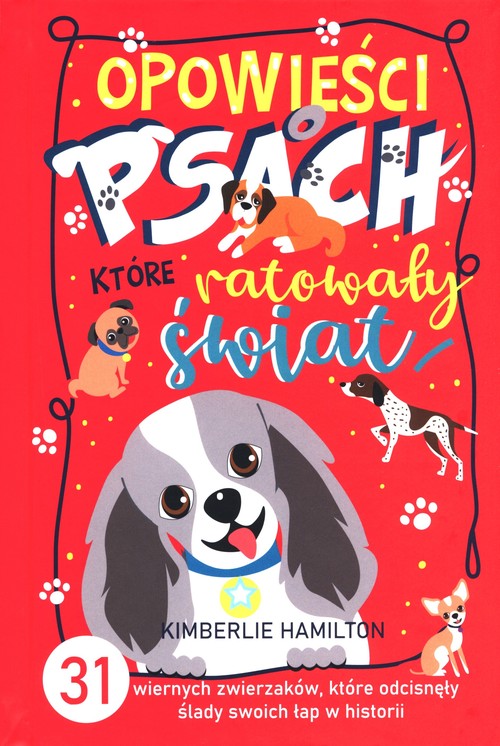 Opowieści o psach, które ratowały świat.