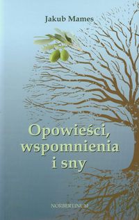 Opowieści wspomnienia i sny