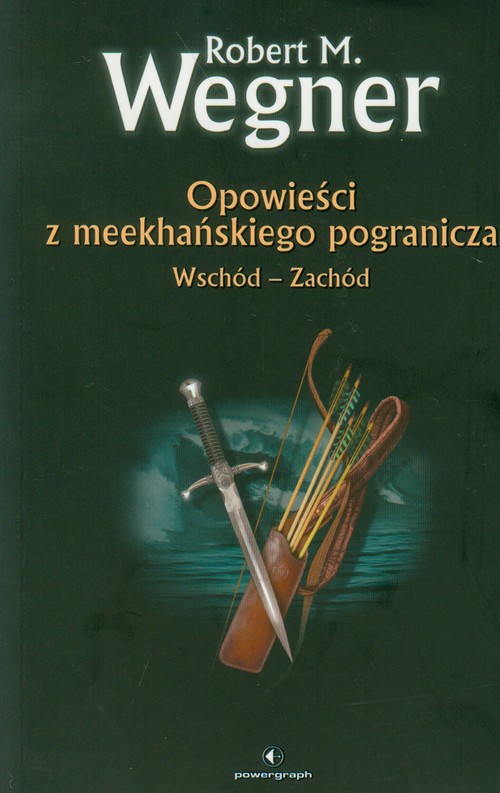 Opowieści z meekhańskiego pogranicza. Wschód - Zachód