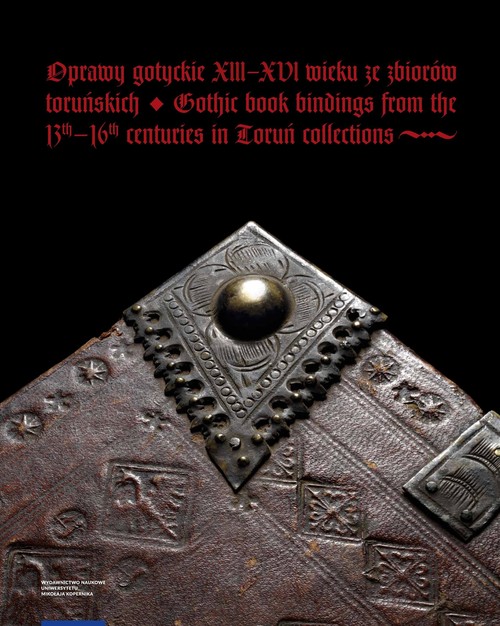 Oprawy gotyckie XIII-XVI wieku ze zbiorów toruńskich