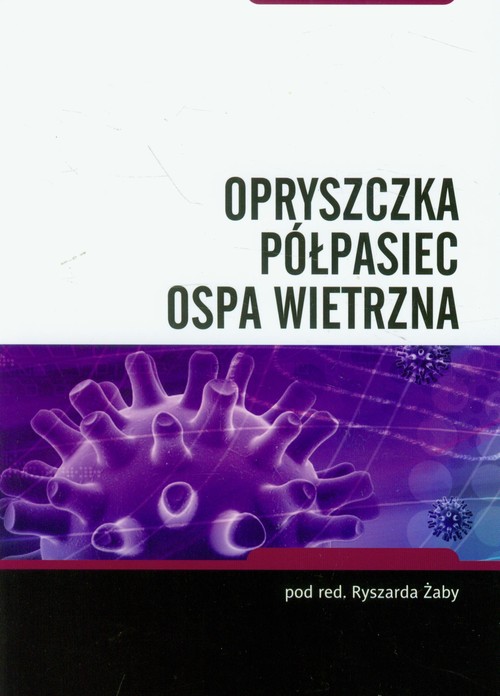 Opryszczka, półpasiec, ospa wietrzna