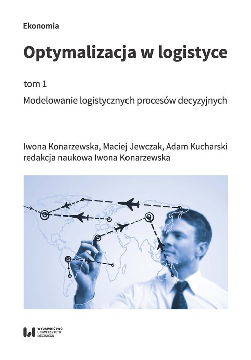 Optymalizacja w logistyce Tom 1