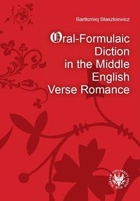 Oral-Formulaic Diction in the Middle English Verse Romance