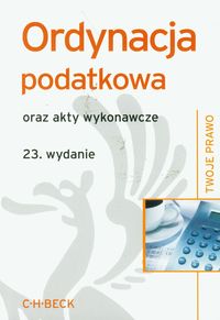 Ordynacja podatkowa oraz akty wykonawcze