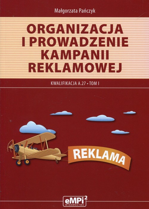 Organizacja i prowadzenie kampani reklamowej Tom 1 Kwalifikacja A.27