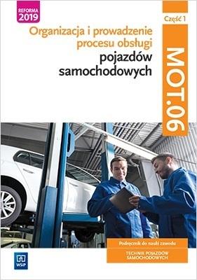 Organizacja i prowadzenie procesu obsługi pojazdów samochodowych MOT.06 Część 1 Podręcznik do nauki