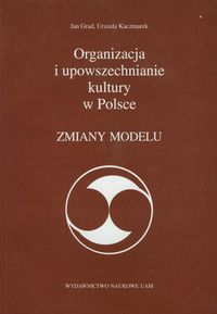 Organizacja i upowszechnianie kultury w Polsce z płytą CD
