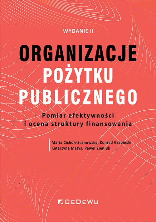 Organizacje pożytku publicznego. Pomiar efektywności i o cena struktury finansowania