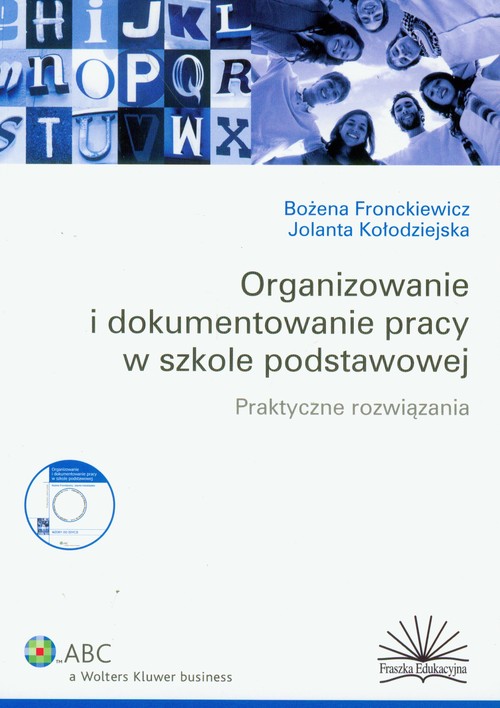 Organizowanie i dokumentowanie pracy w szkole podstawowej. Praktyczne rozwiązania