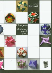 Origami. Modułowy zawrót głowy