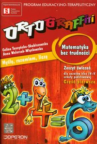 Ortograffiti Matematyka bez trudności Zeszyt ćwiczeń część 1-2
